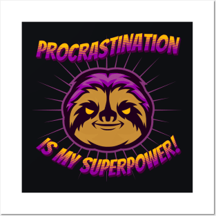 Procrastination is my superpower Posters and Art